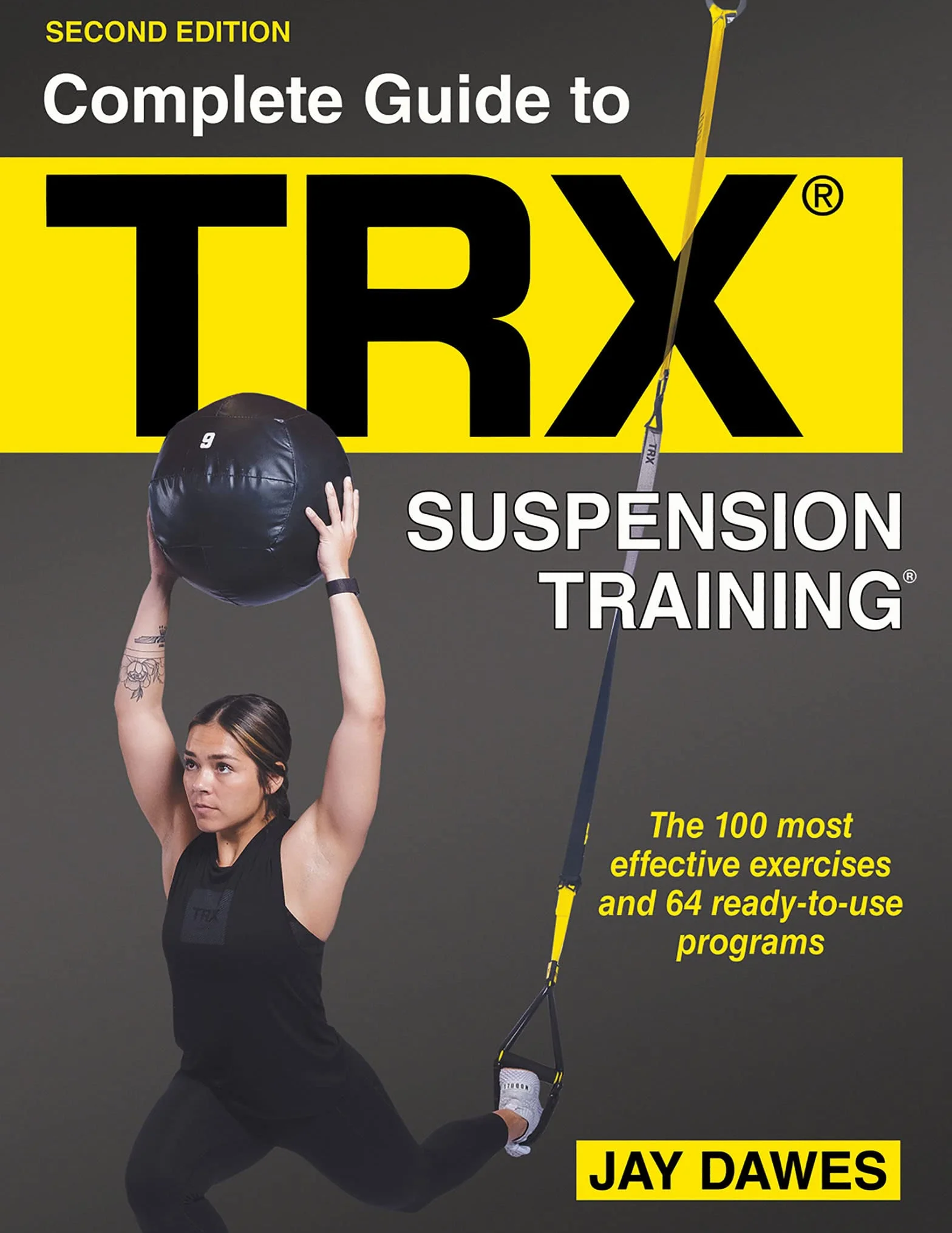 TRX Suspension Training: 100 Most Effective Exercises & 64 Programs
