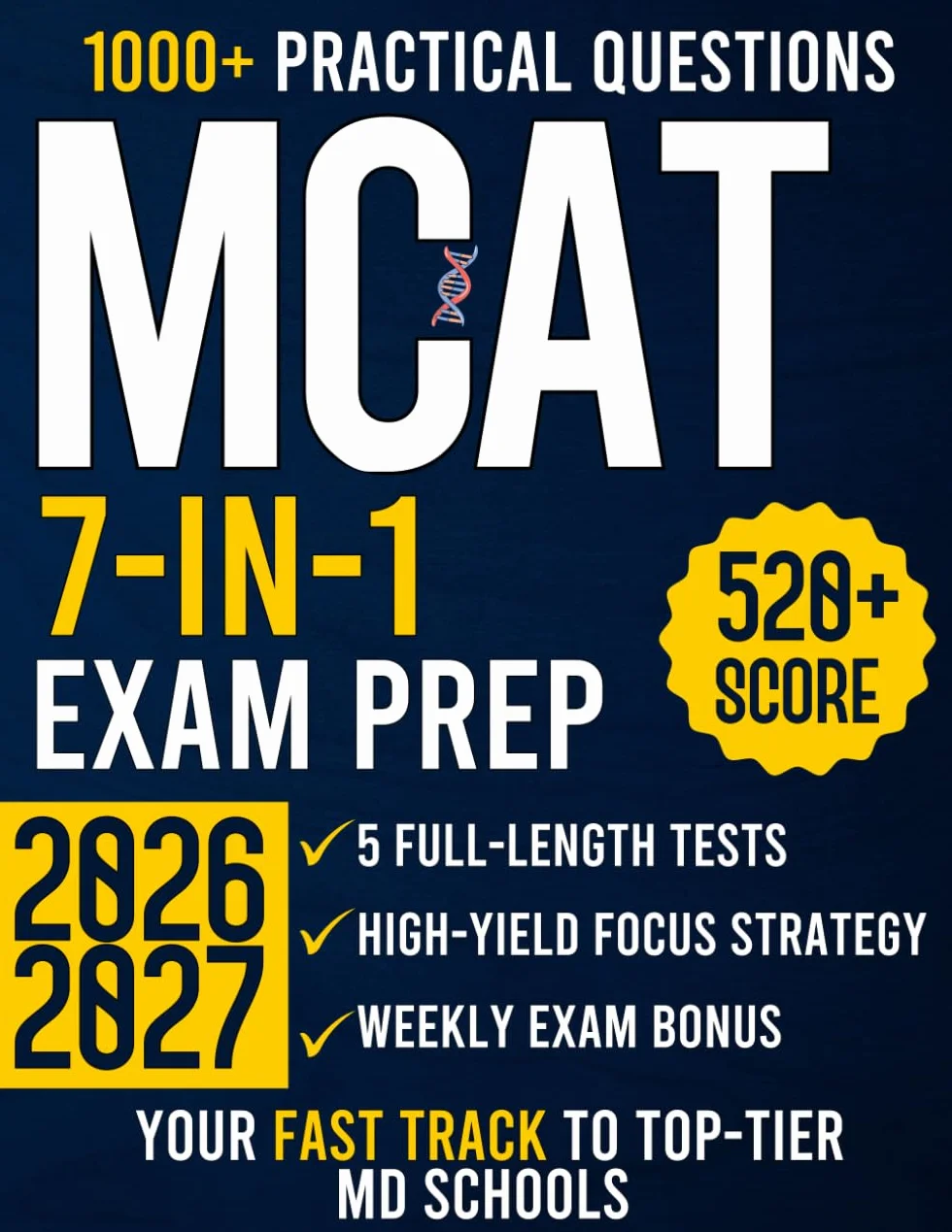 MCAT Exam Prep: The All-in-One Complete Guide with 5 Full-Length Practice Tests, 1000+ Questions, and a High-Yield Topics Strategy to Conquer the MCAT | The Fast Track to Top-Tier MD Schools