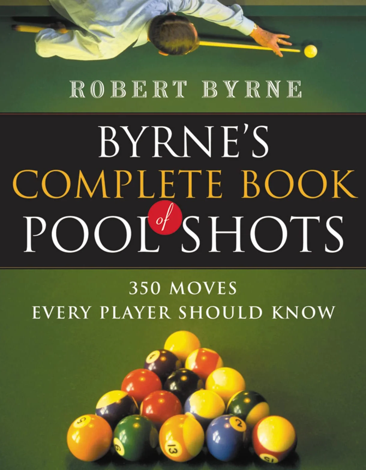 Byrne's Complete Book of Pool Shots: 350 Moves Every Player Should Know
