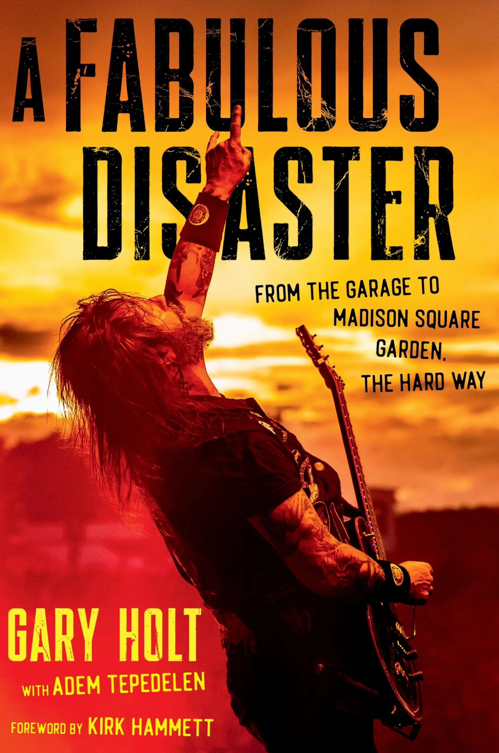 A Fabulous Disaster: From the Garage to Madison Square Garden, the Hard Way