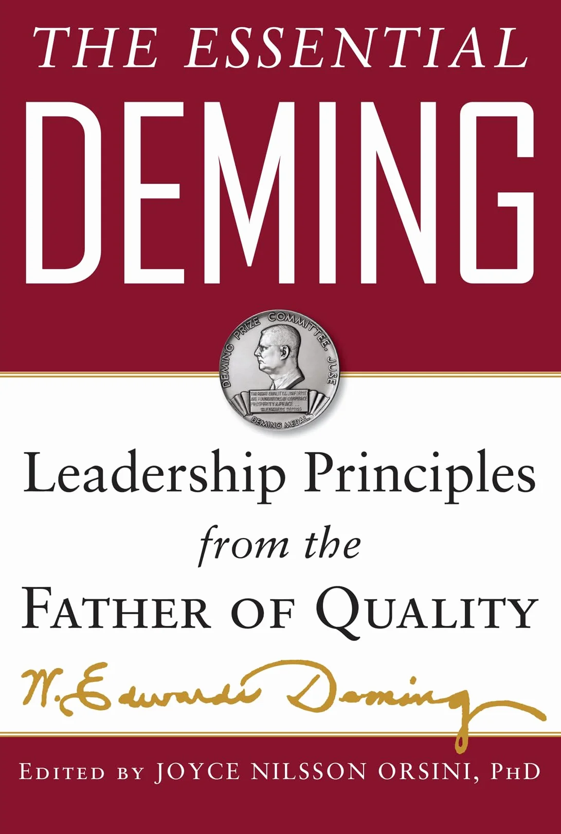 The Essential Deming: Leadership Principles from the Father of Quality