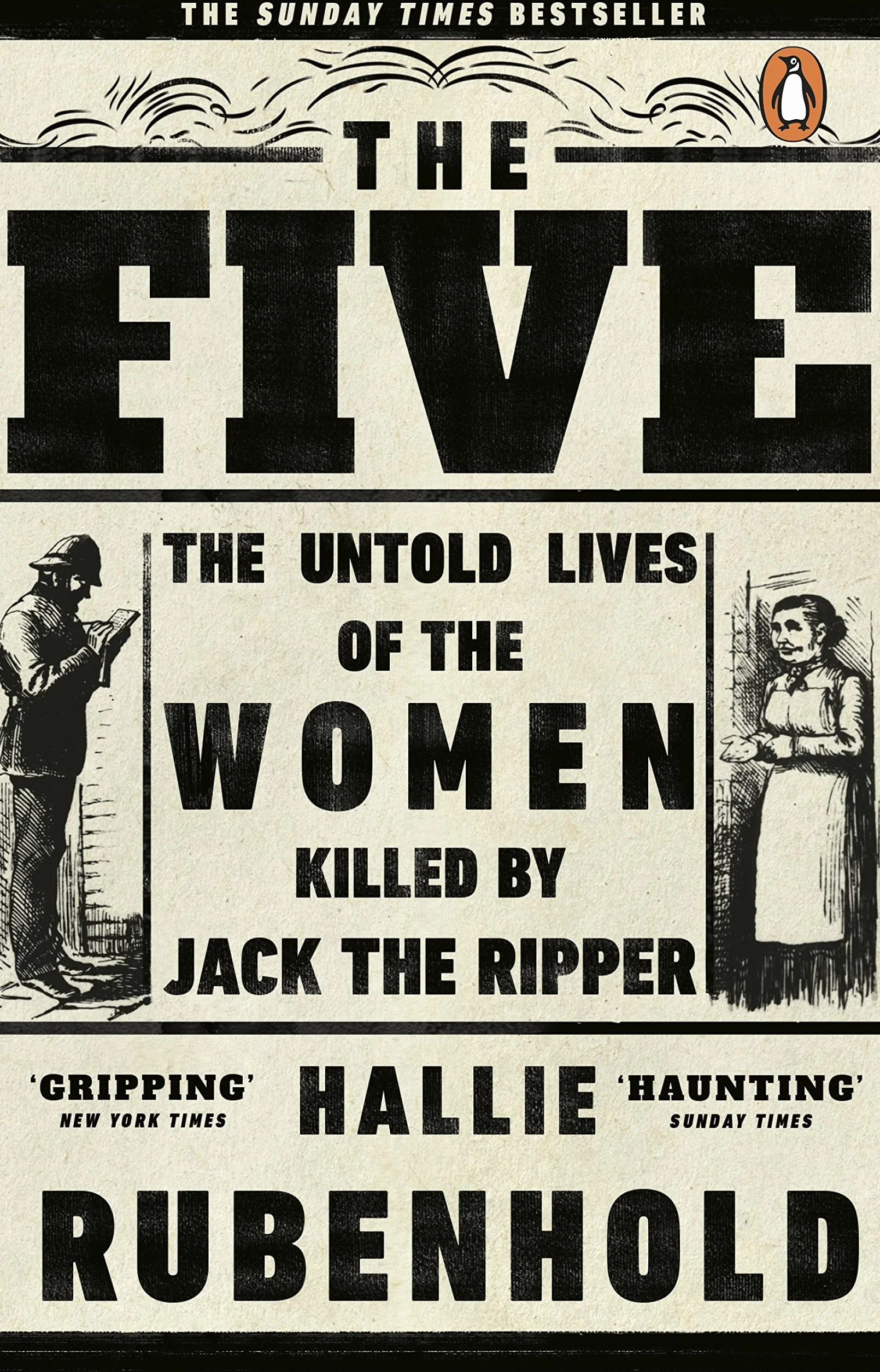 The Five: The Untold Lives of the Women Killed by Jack the Ripper, the Bestselling True Crime Book