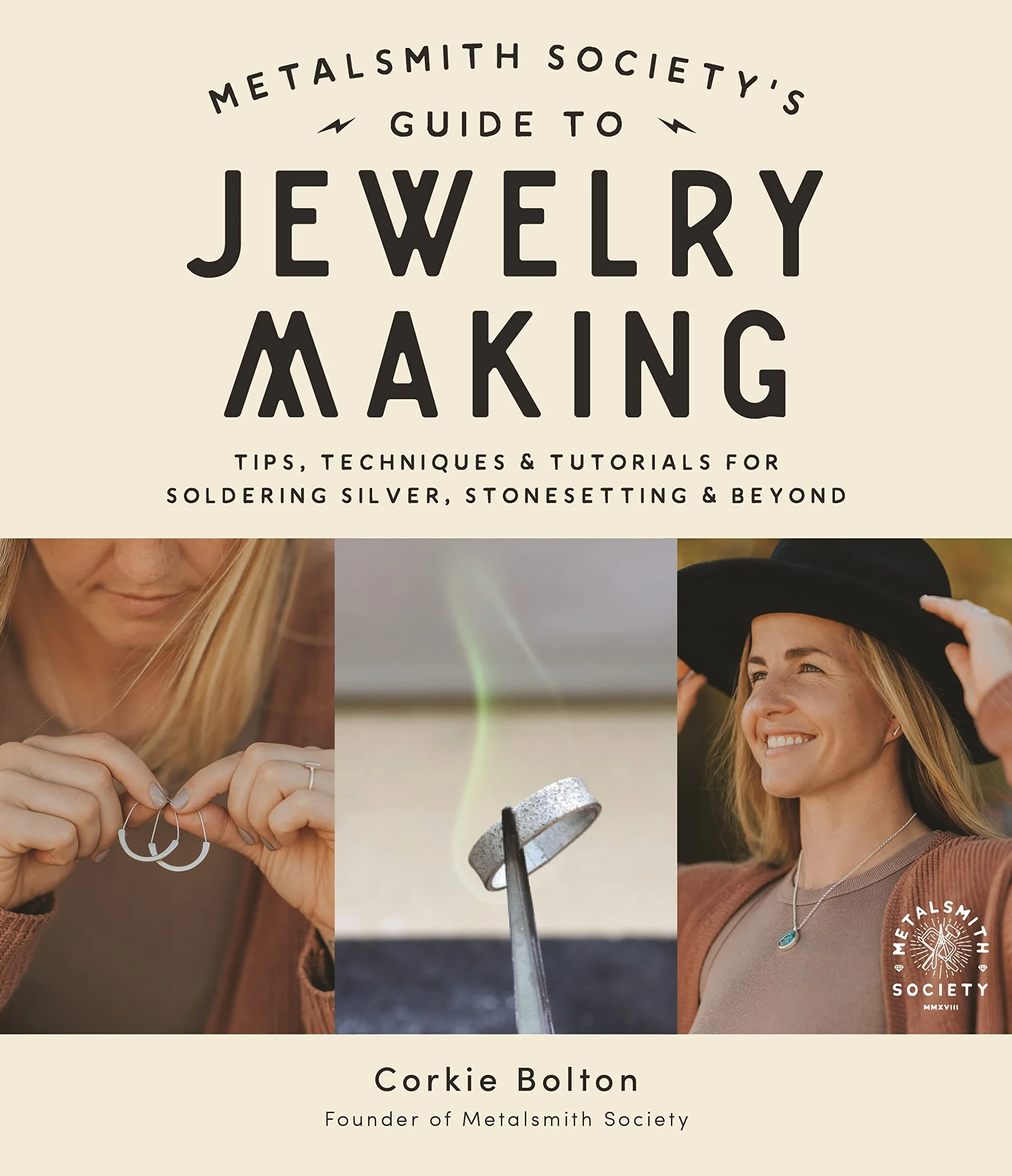Metalsmith Society's Guide to Jewelry Making: Tips, Techniques & Tutorials for Soldering Silver, Stonesetting & Beyond