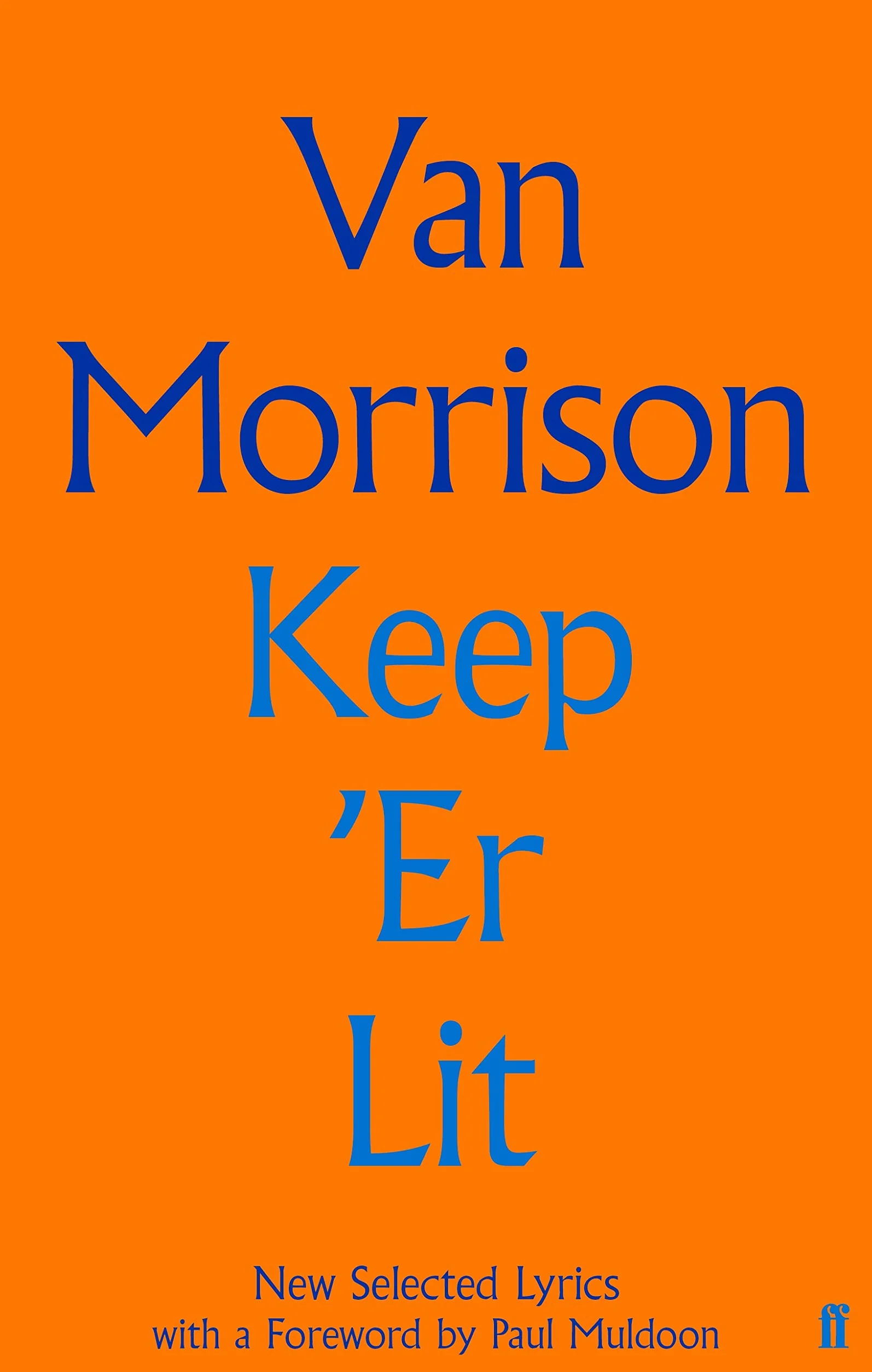 Keep 'Er Lit: New Selected Lyrics