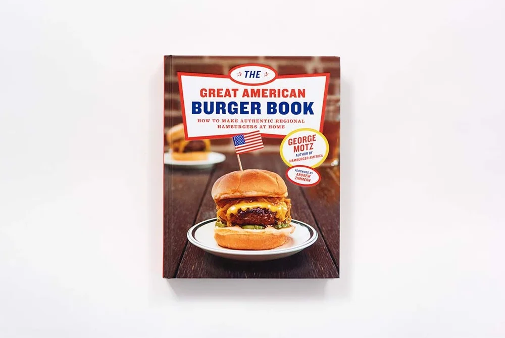 The Great American Burger Book: How to Make Authentic Regional Hamburgers at Home