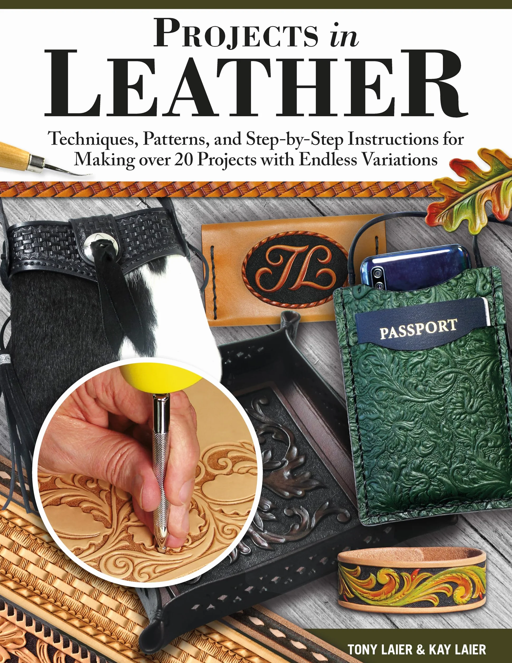 Projects in Leather: Techniques, Patterns, and Step-by-Step Instructions for Making Over 20 Projects