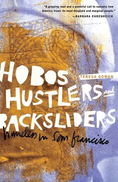 Hobos, Hustlers, and Backsliders: Homeless in San Francisco