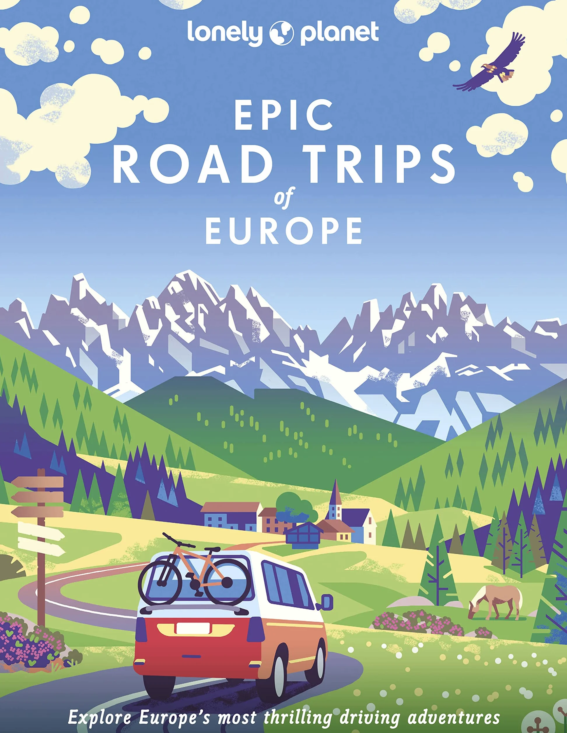 Epic Road Trips of Europe - 1ed - Anglais: 200 Amazing Driving Adventures | Expert Tips & Travel Planning Advice | Easy & Challenging Drives | Beautiful Photography & Maps