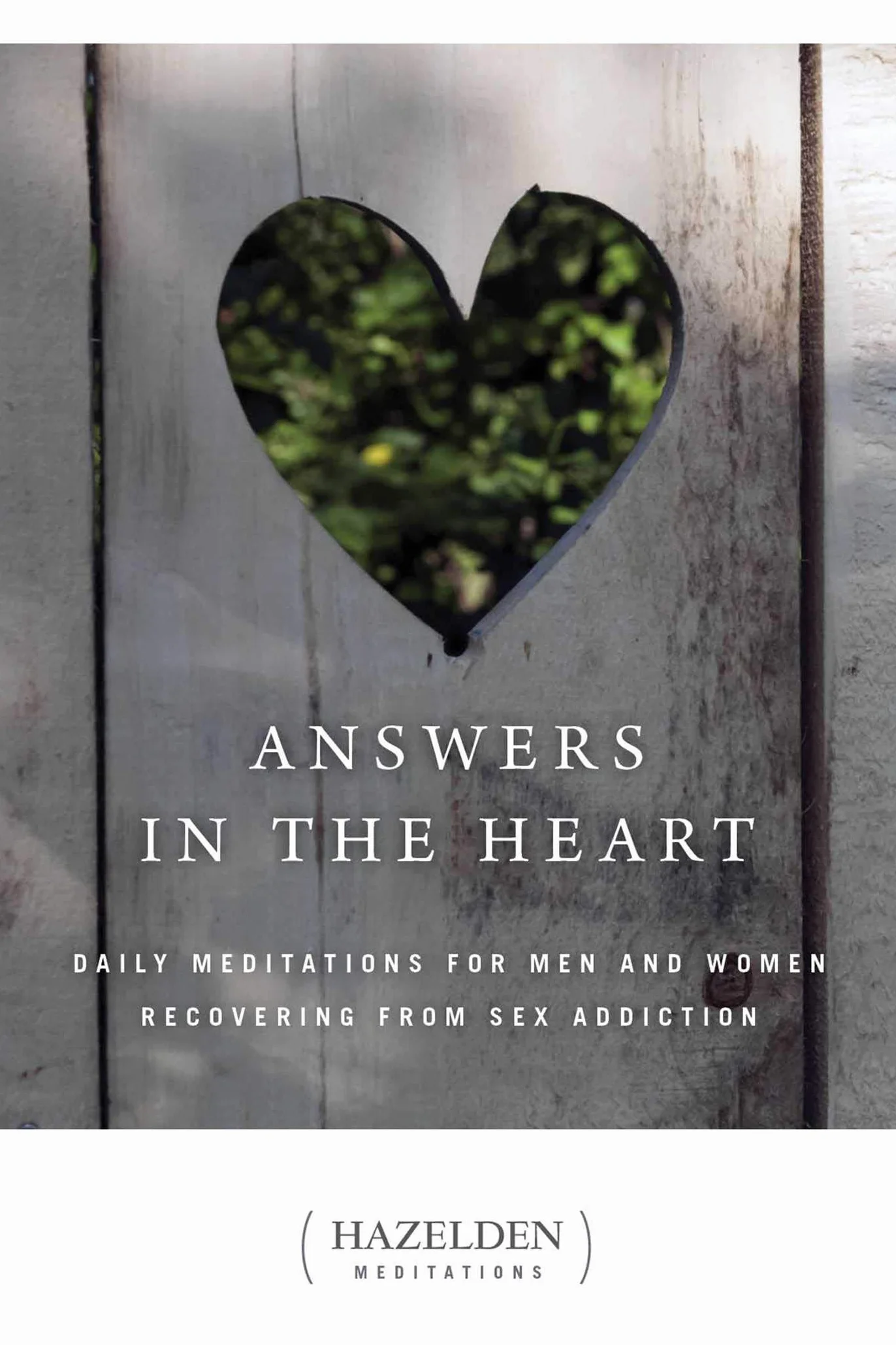 Answers in the Heart: Daily Meditations for Sex Addiction Recovery