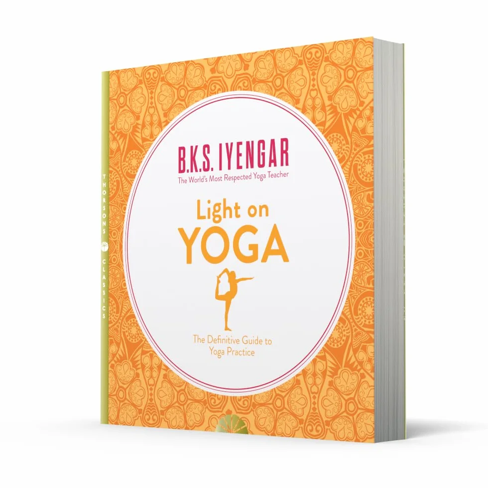 Light on Yoga: The Definitive Guide to Yoga Practice