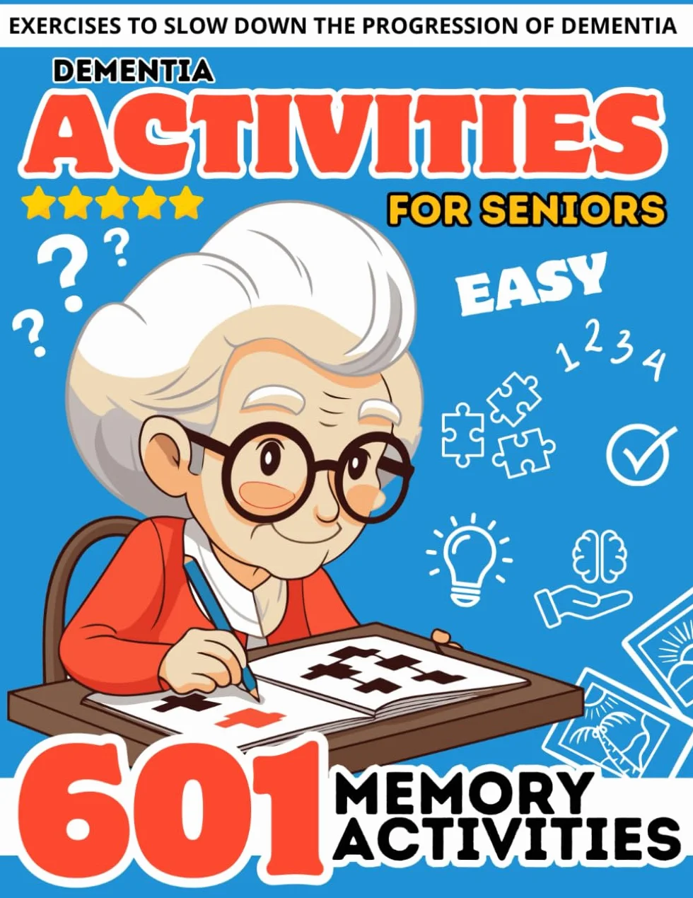 Dementia Activities for Seniors: 601 Relaxing Brain Puzzles & Cognitive Memory Games for Alzheimer's Patients