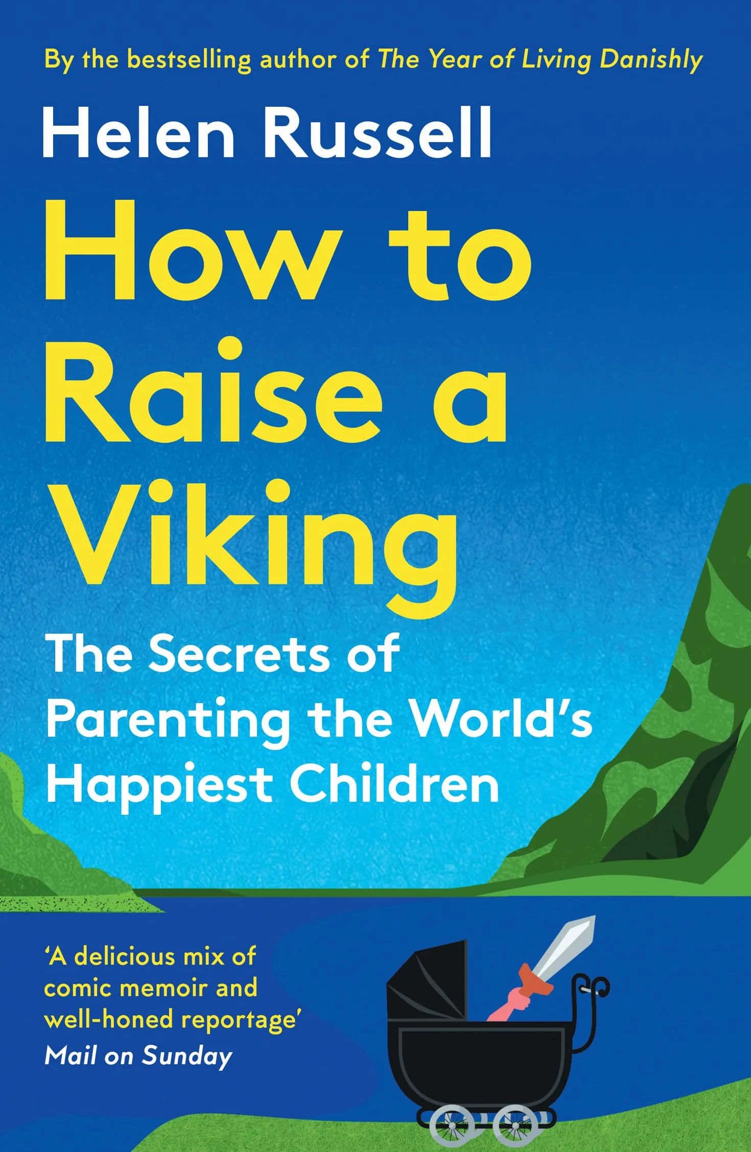 How to Raise a Viking: The Secrets of Parenting the World’s Happiest Children