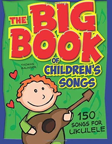 The Big Book of Children's Songs for Ukulele