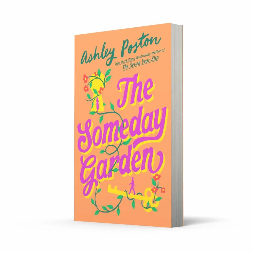 The Someday Garden: The BRAND-NEW for 2026 magical, small-town, love triangle rom-com from the New York Times bestselling author of THE SEVEN YEAR SLIP!