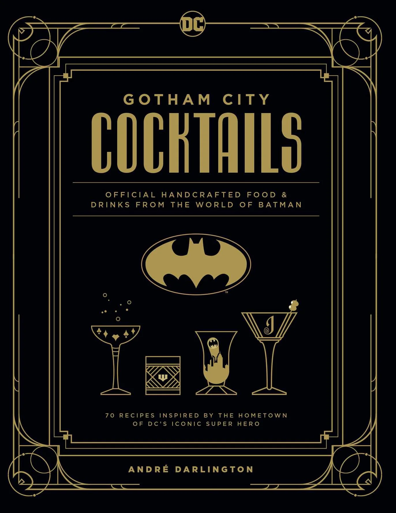 Gotham City Cocktails: Official Handcrafted Food & Drinks from the World of Batman