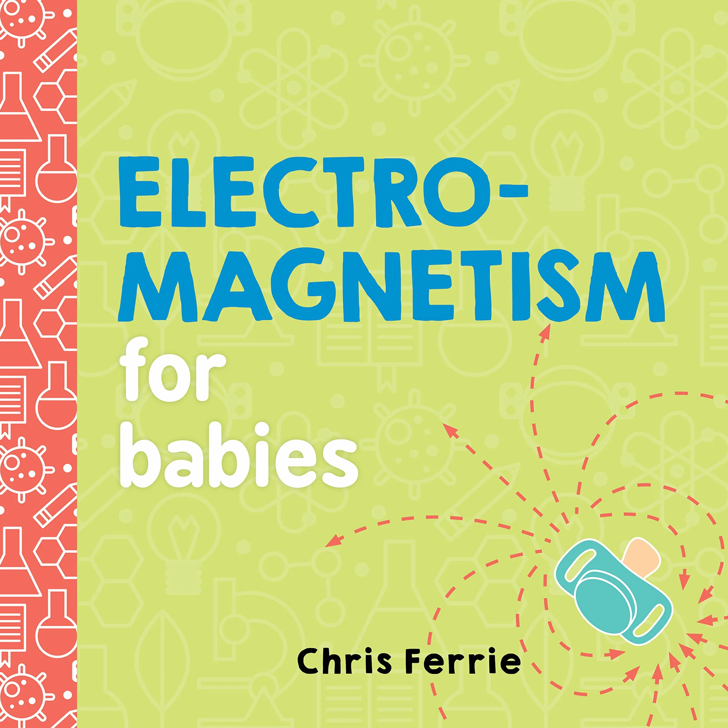 Baby University Electromagnetism for Babies