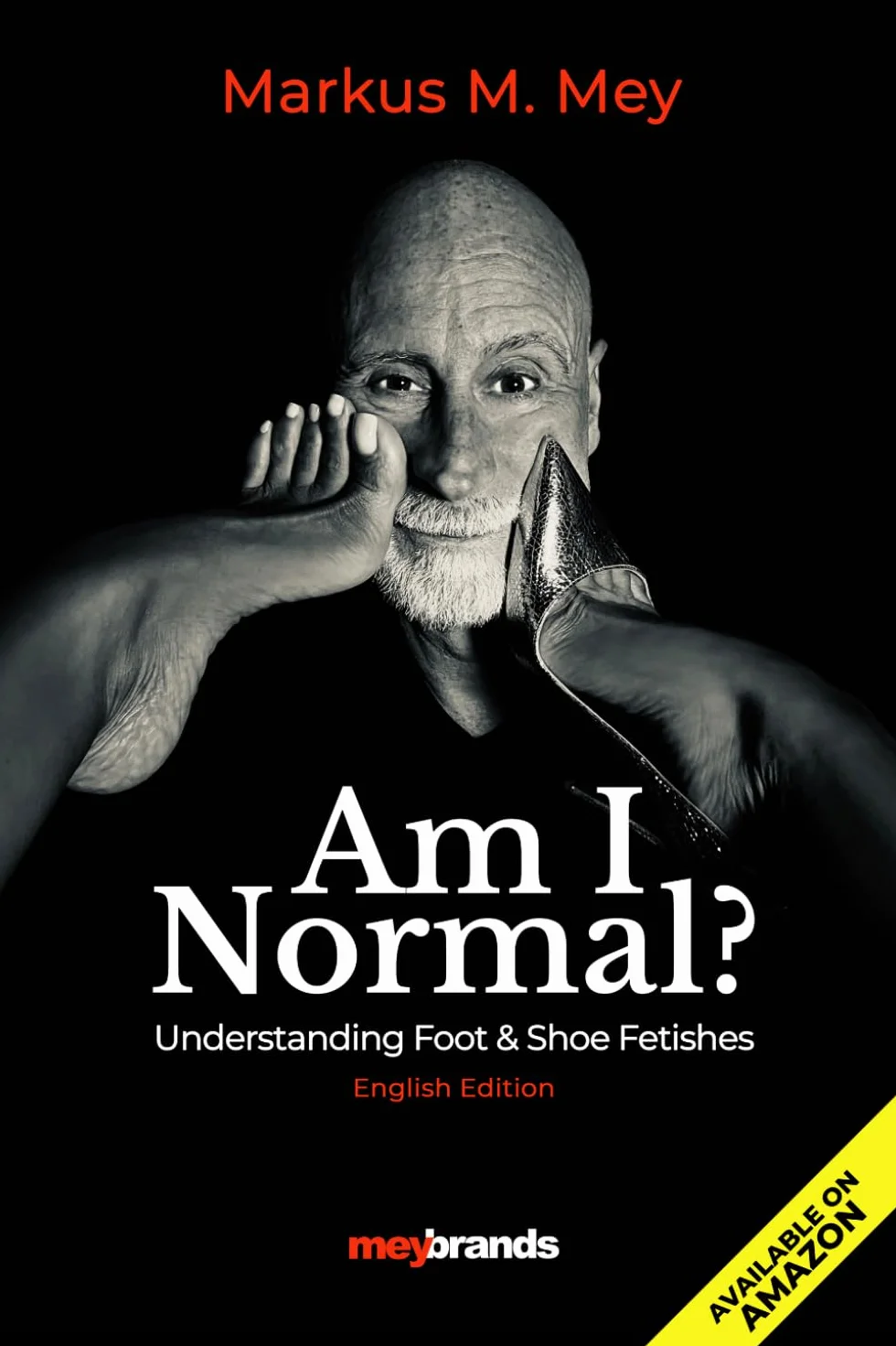 Am I Normal?: Understanding Foot & Shoe Fetishes