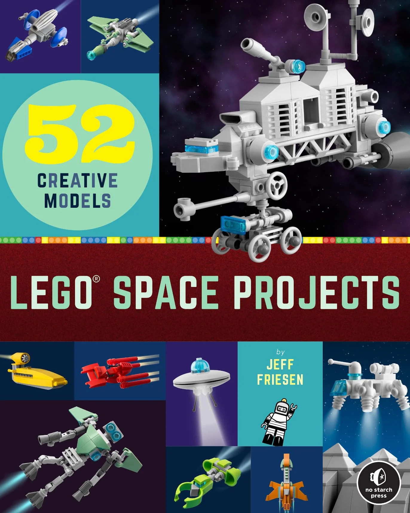 LEGO Space Projects: 52 Creative Models