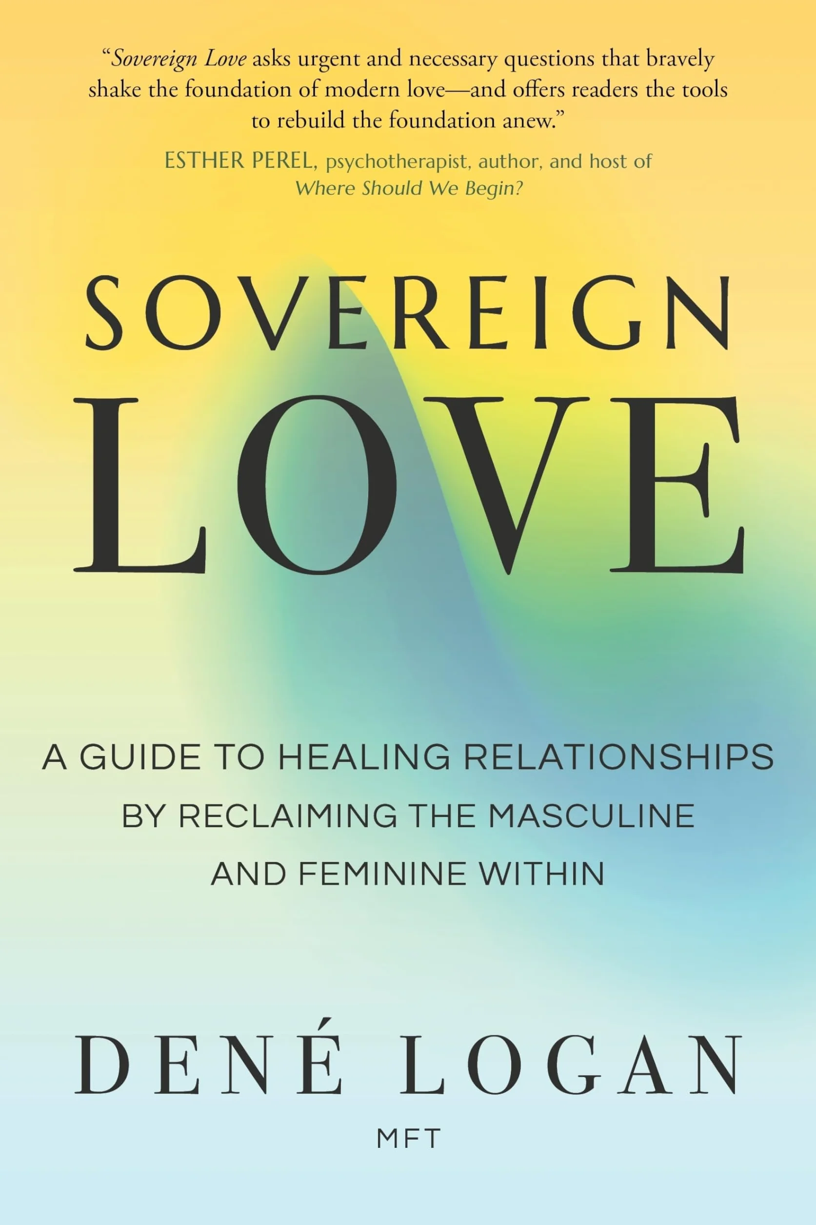 Sovereign Love: Guide to Healing Relationships Reclaiming Masculine Feminine