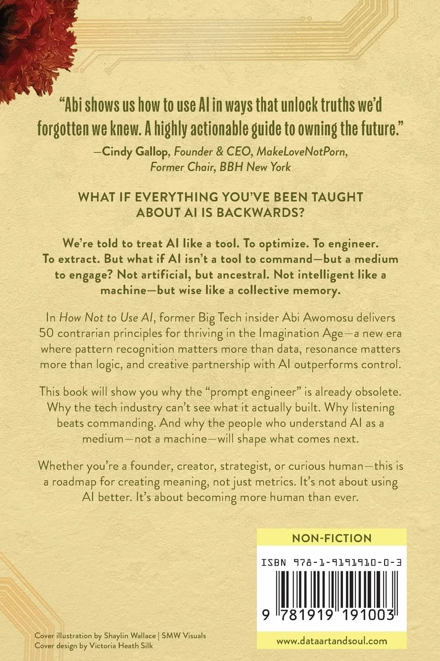 How Not To Use AI: 50 Contrarian Principles for the Imagination Age