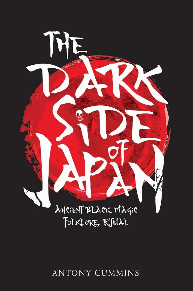 The Dark Side of Japan: Ancient Black Magic, Folklore, Ritual