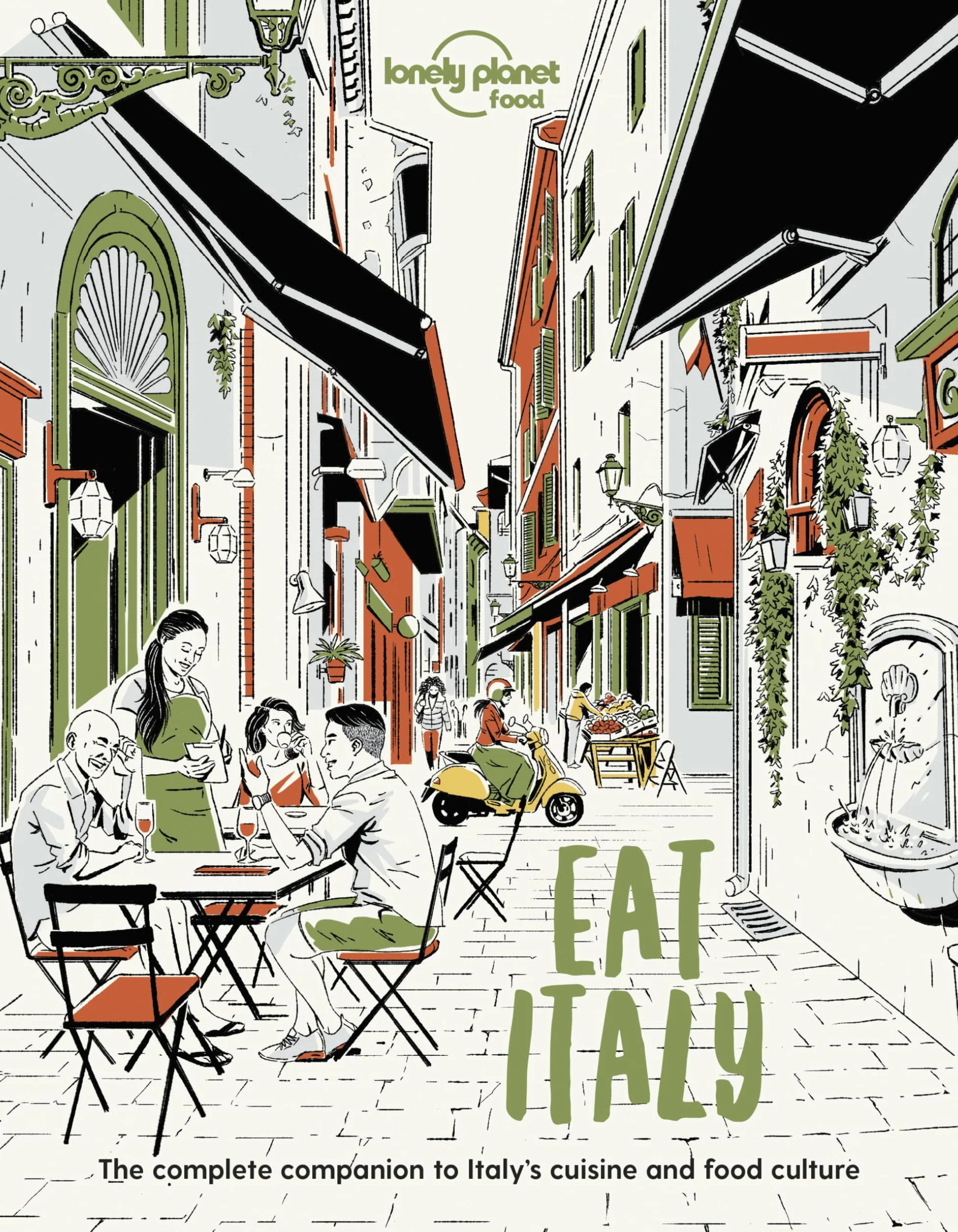 Eat Italy - 1ed - Anglais: Restaurant Etiquette & Customs | Best Places to Dine & Must-Try Specialties | Local Foodie Neighbourhoods | Authentic & Immersive Experiences