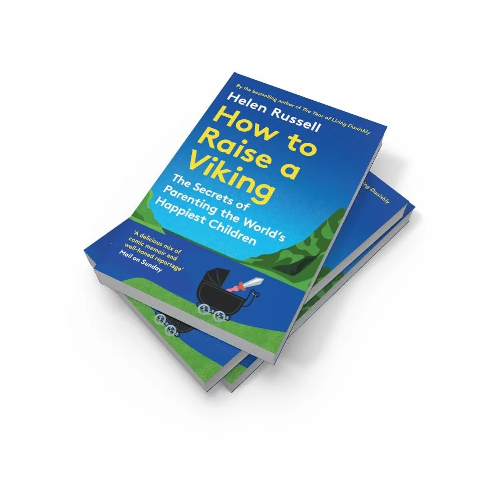 How to Raise a Viking: The Secrets of Parenting the World’s Happiest Children