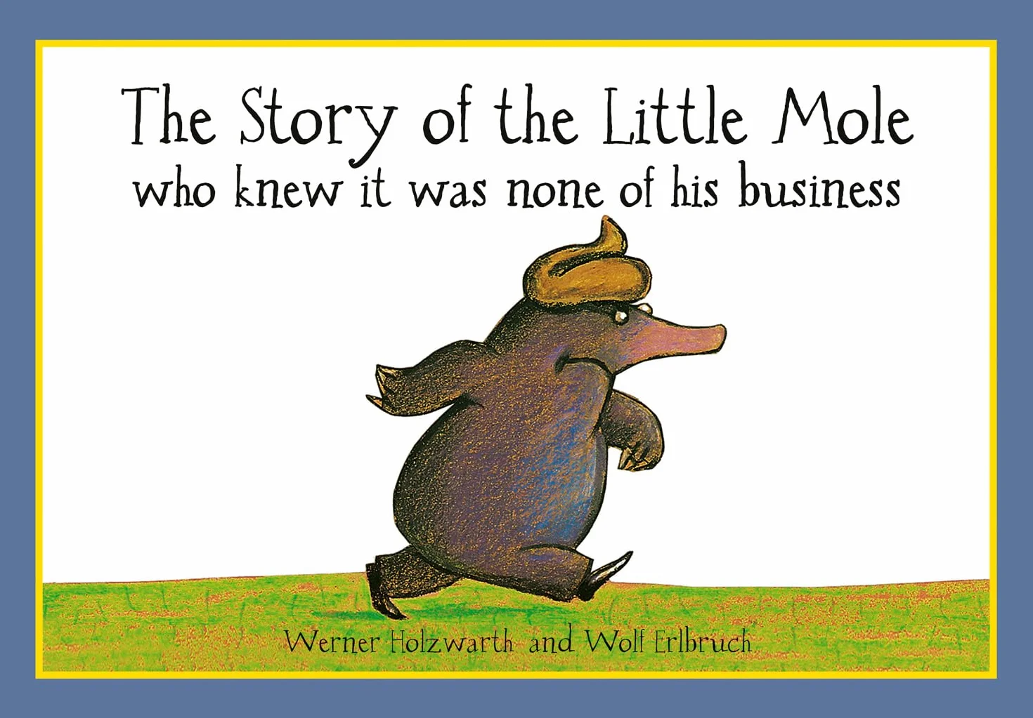 The Story of the Little Mole who knew it was none of his business: The hilarious children's illustrated classic