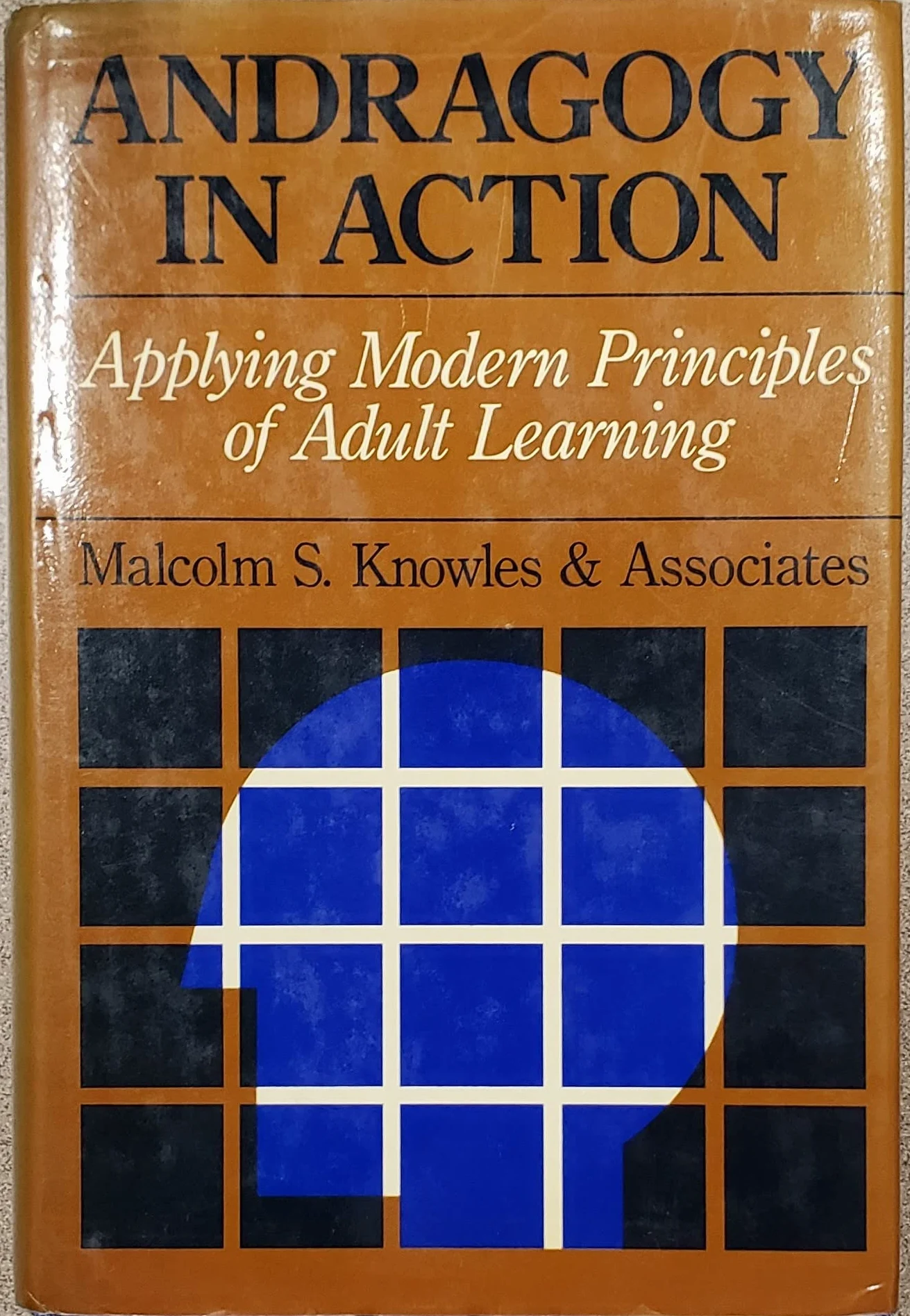 Andragogy in Action: Applying Modern Principles of Adult Learning
