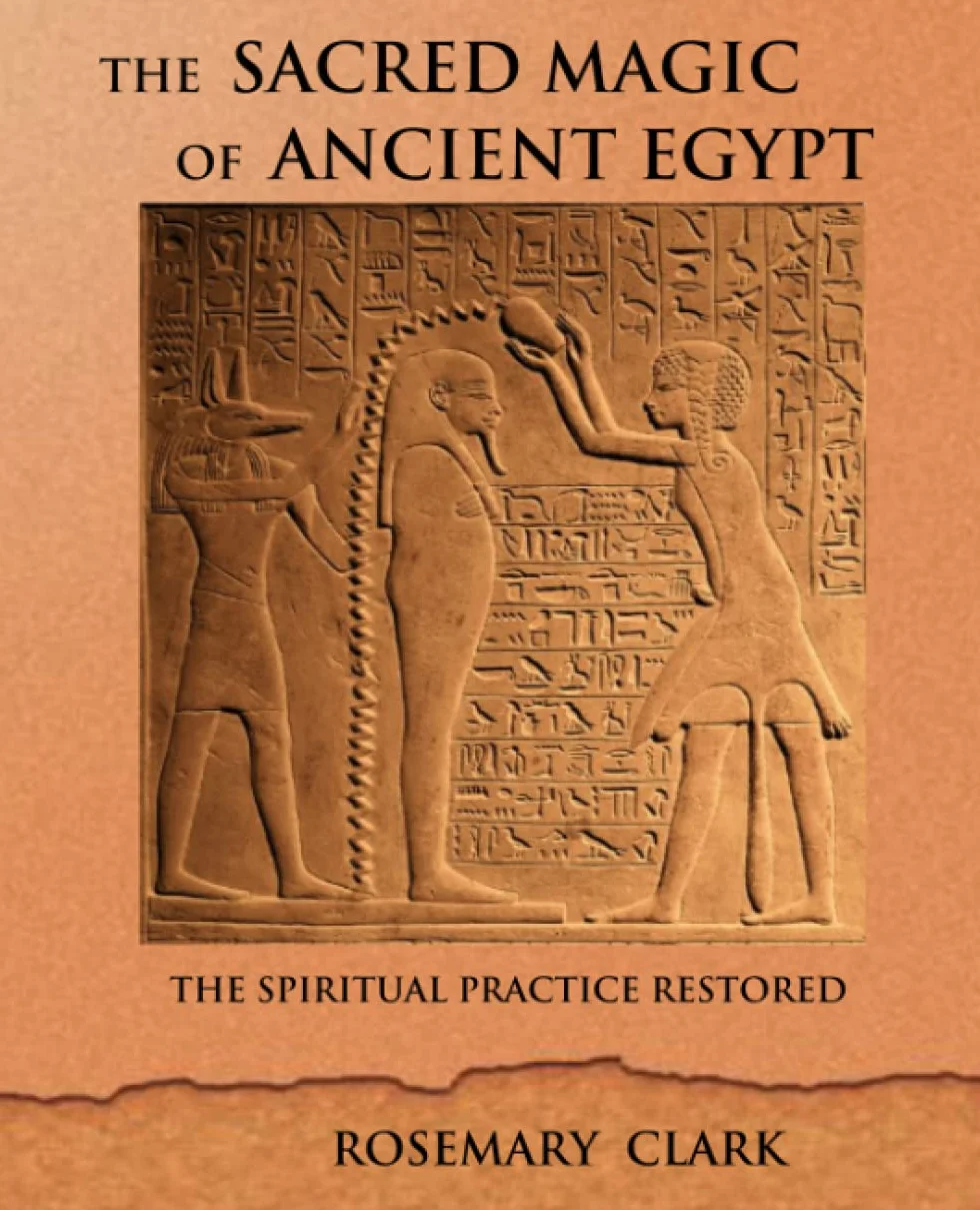 The Sacred Magic of Ancient Egypt: The Spiritual Practice Restored