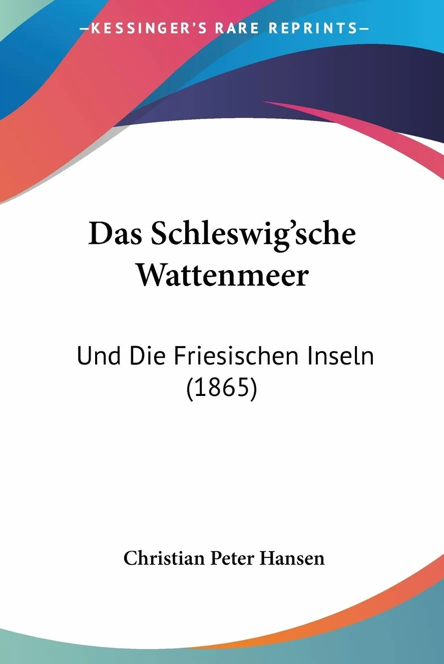 Das Schleswig'sche Wattenmeer: Und Die Friesischen Inseln (1865)