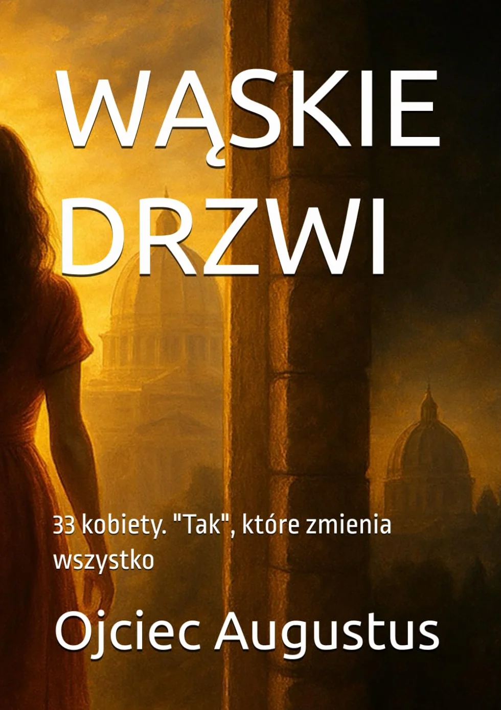 WĄSKIE DRZWI: 33 kobiety. "Tak", które zmienia wszystko