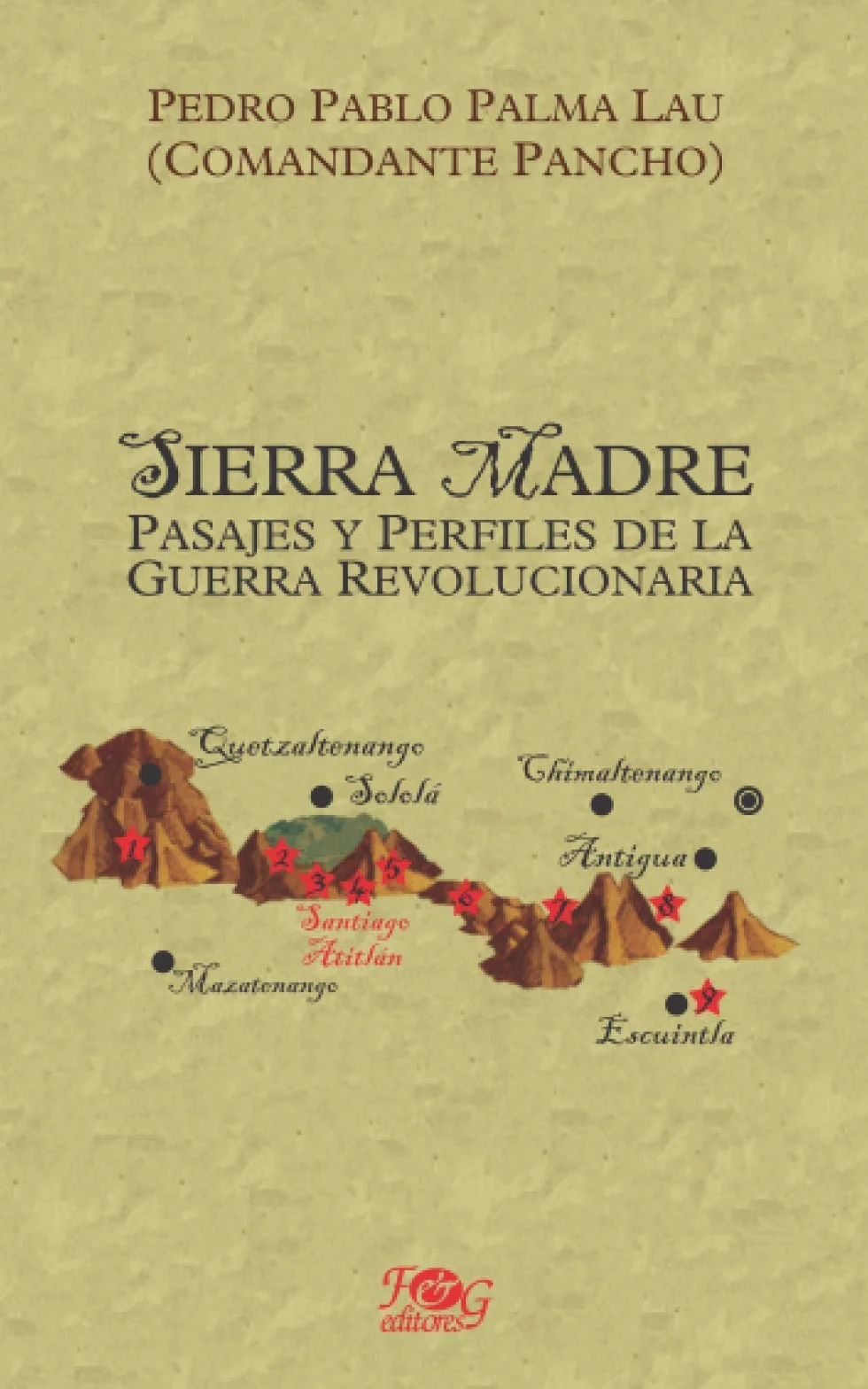 Sierra Madre. Pasajes y perfiles de la guerra revolucionaria