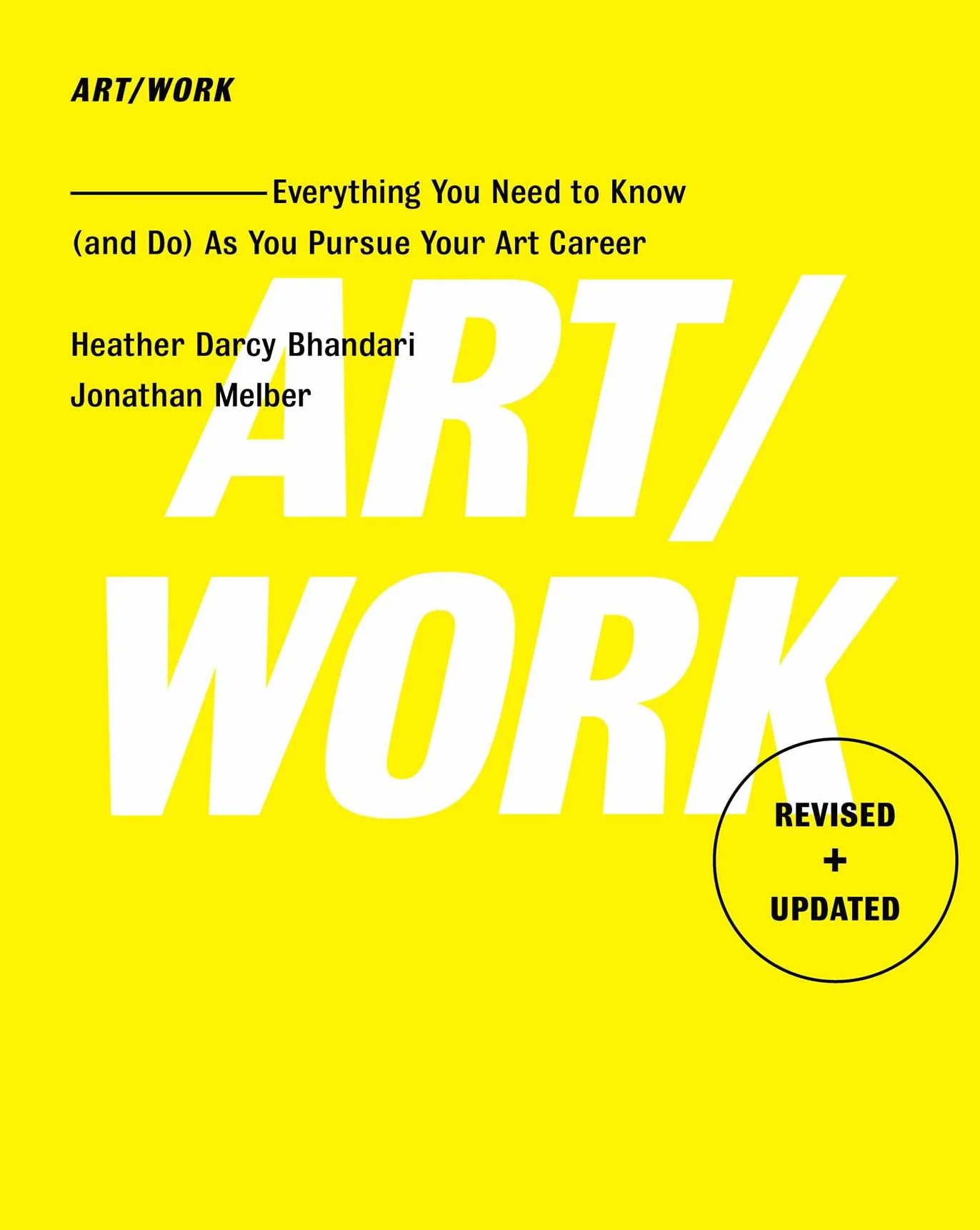 Art/Work: Revised & Updated Everything You Need to Know for Your Art Career