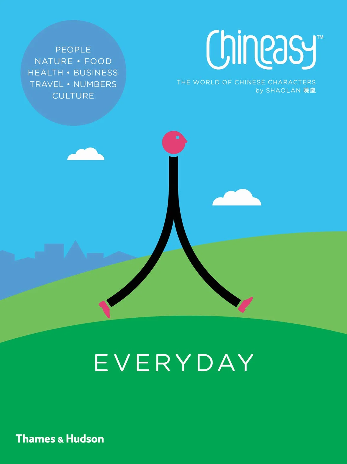 Chineasy Everyday: The World of Chinese Characters
