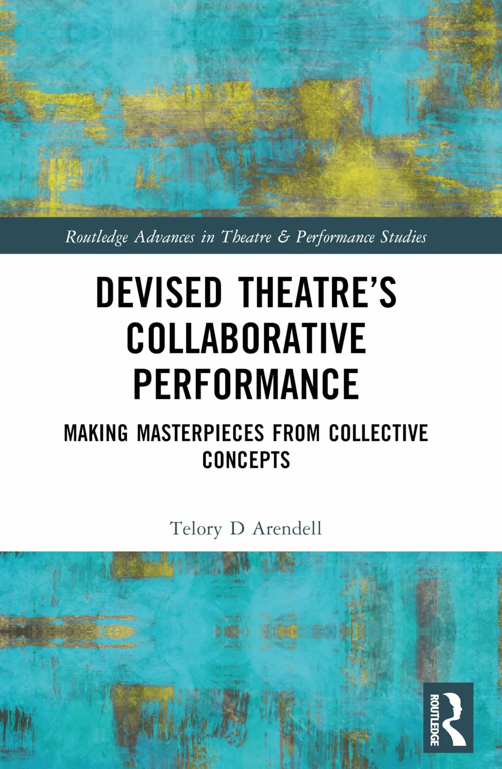 Devised Theater’s Collaborative Performance: Making Masterpieces from Collective Concepts