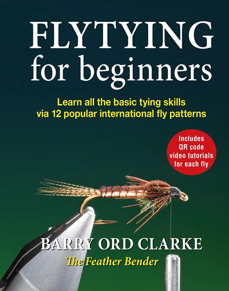 Flytying for Beginners: Learn Basic Tying Skills via 12 Popular Fly Patterns