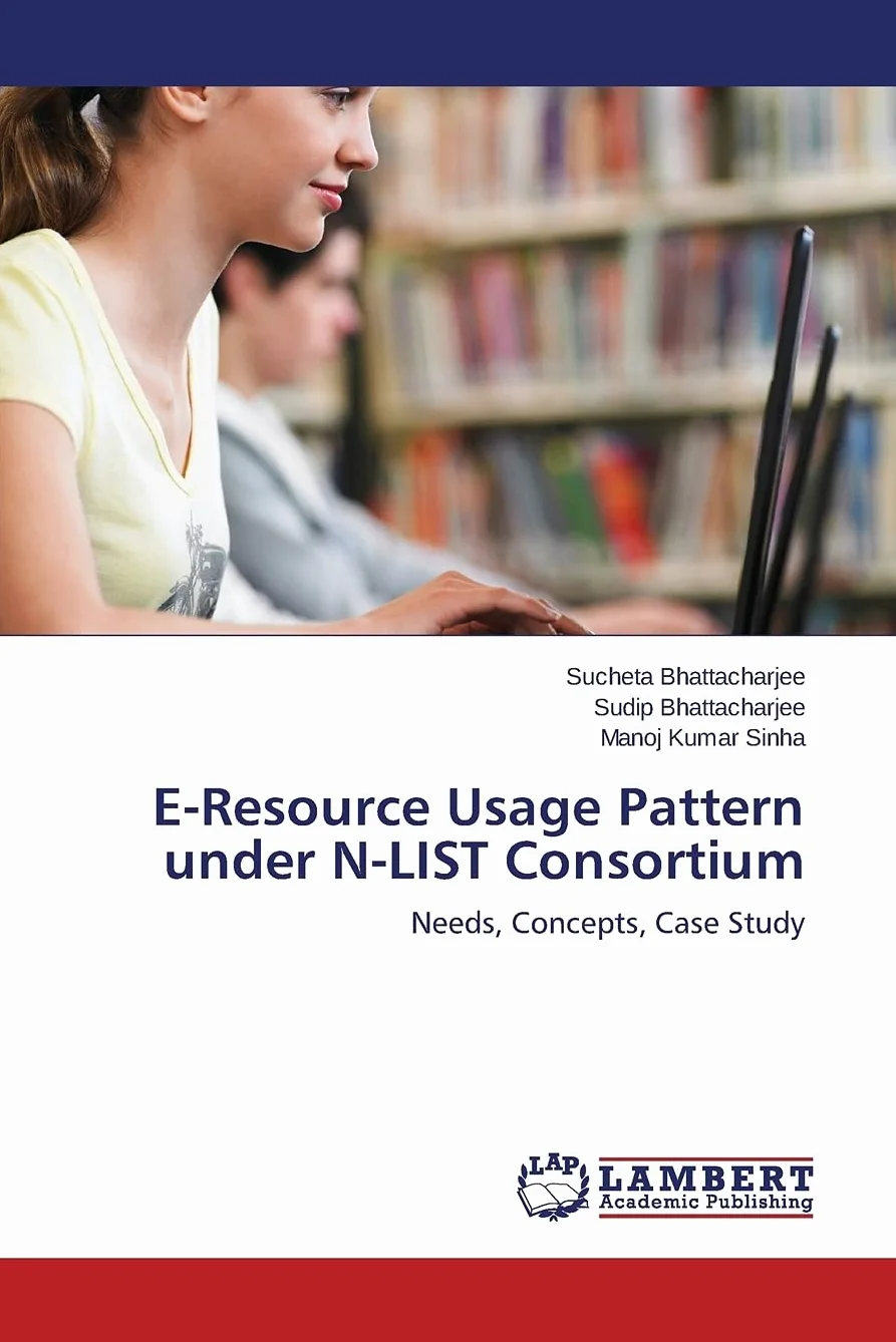 E-Resource Usage Pattern under N-LIST Consortium: Needs, Concepts, Case Study