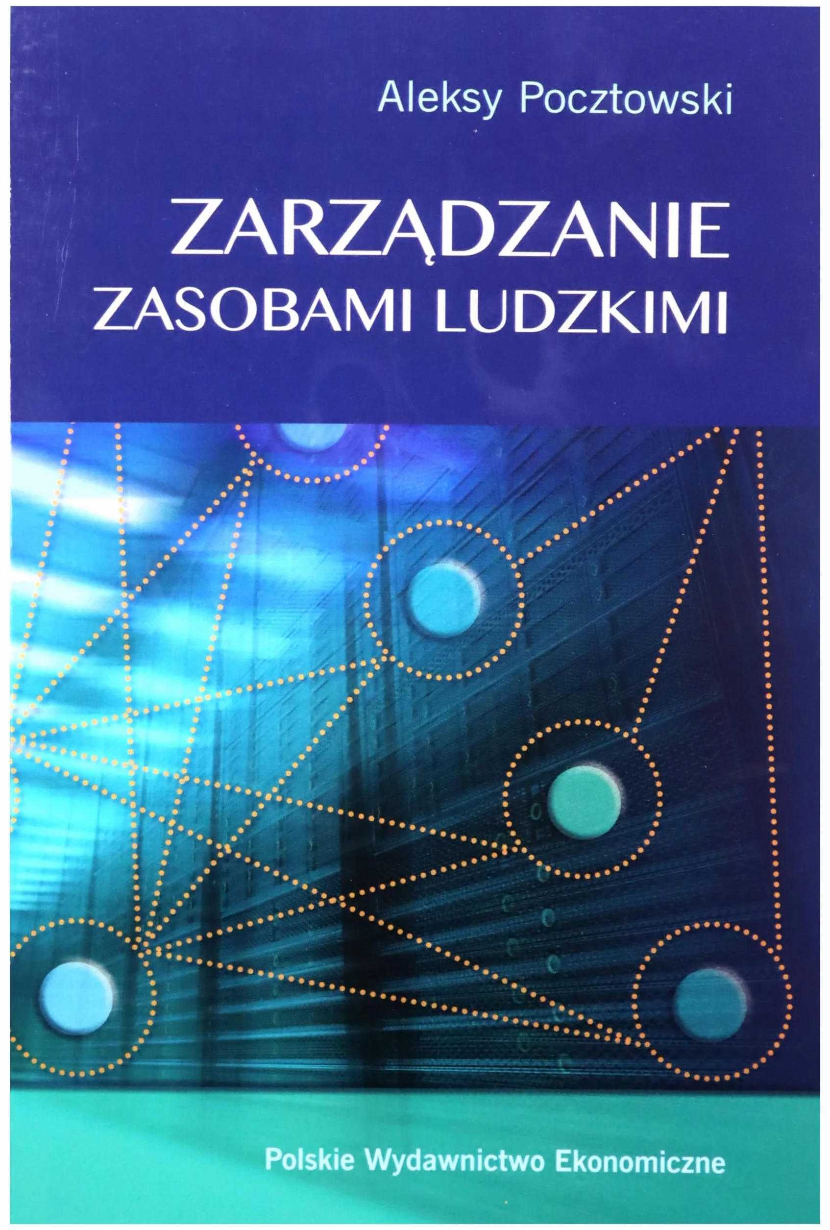 Zarządzanie zasobami ludzkimi: Koncepcje, praktyki, wyzwania