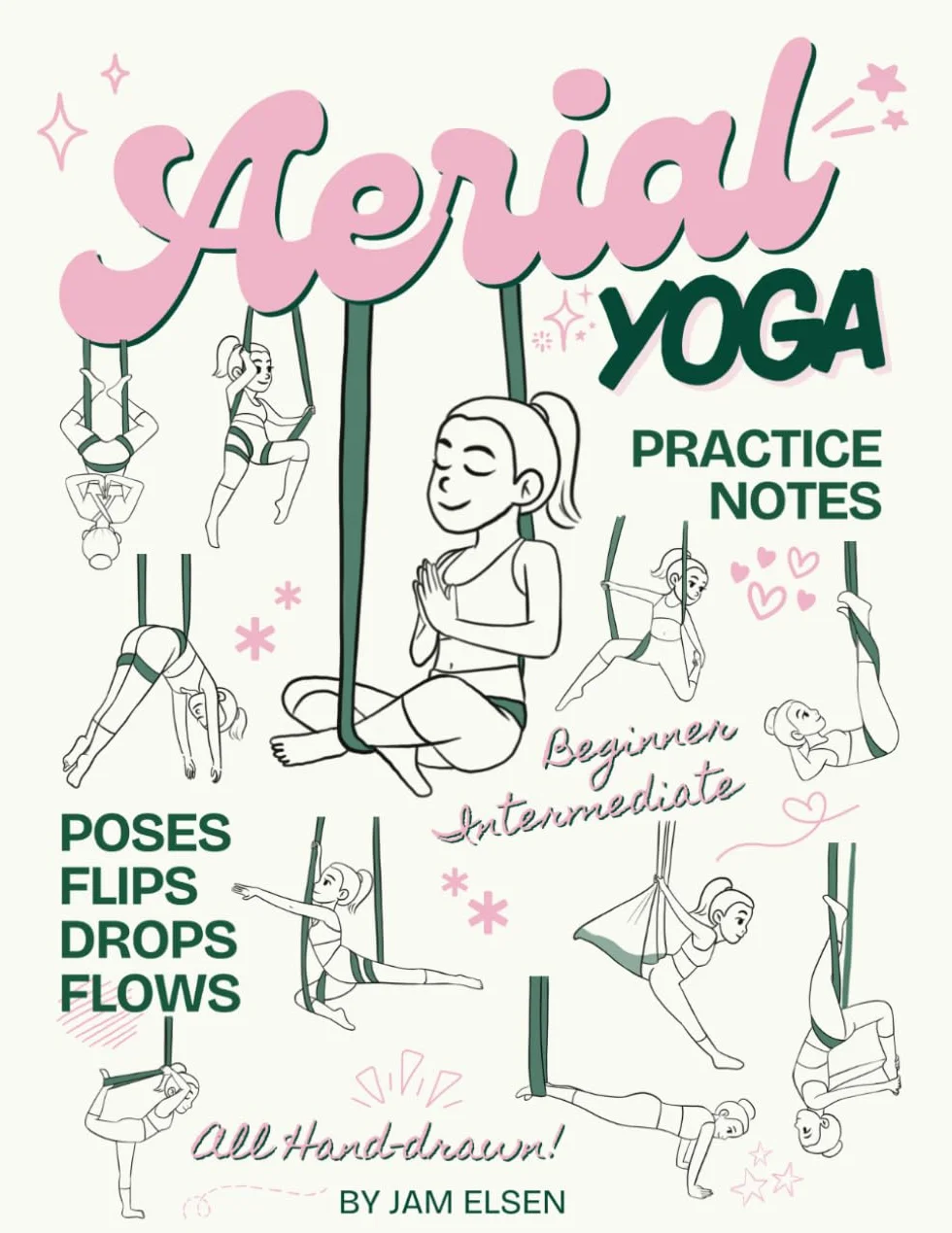 Aerial Yoga Practice Notes: Aerial Hammock / Aerial Sling / Yogafly for Beginner & Intermediate Guide