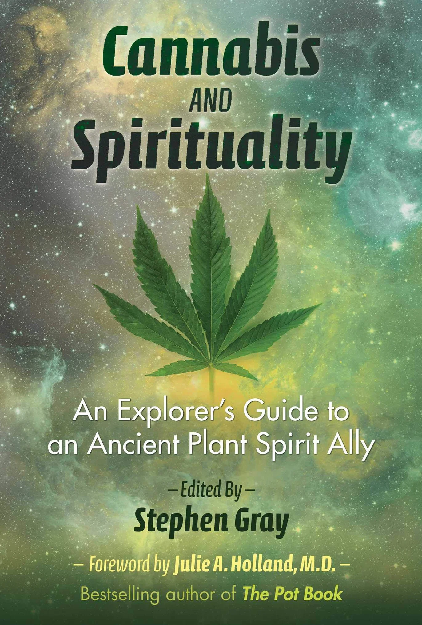 Cannabis and Spirituality: An Explorer's Guide to an Ancient Plant Spirit Ally