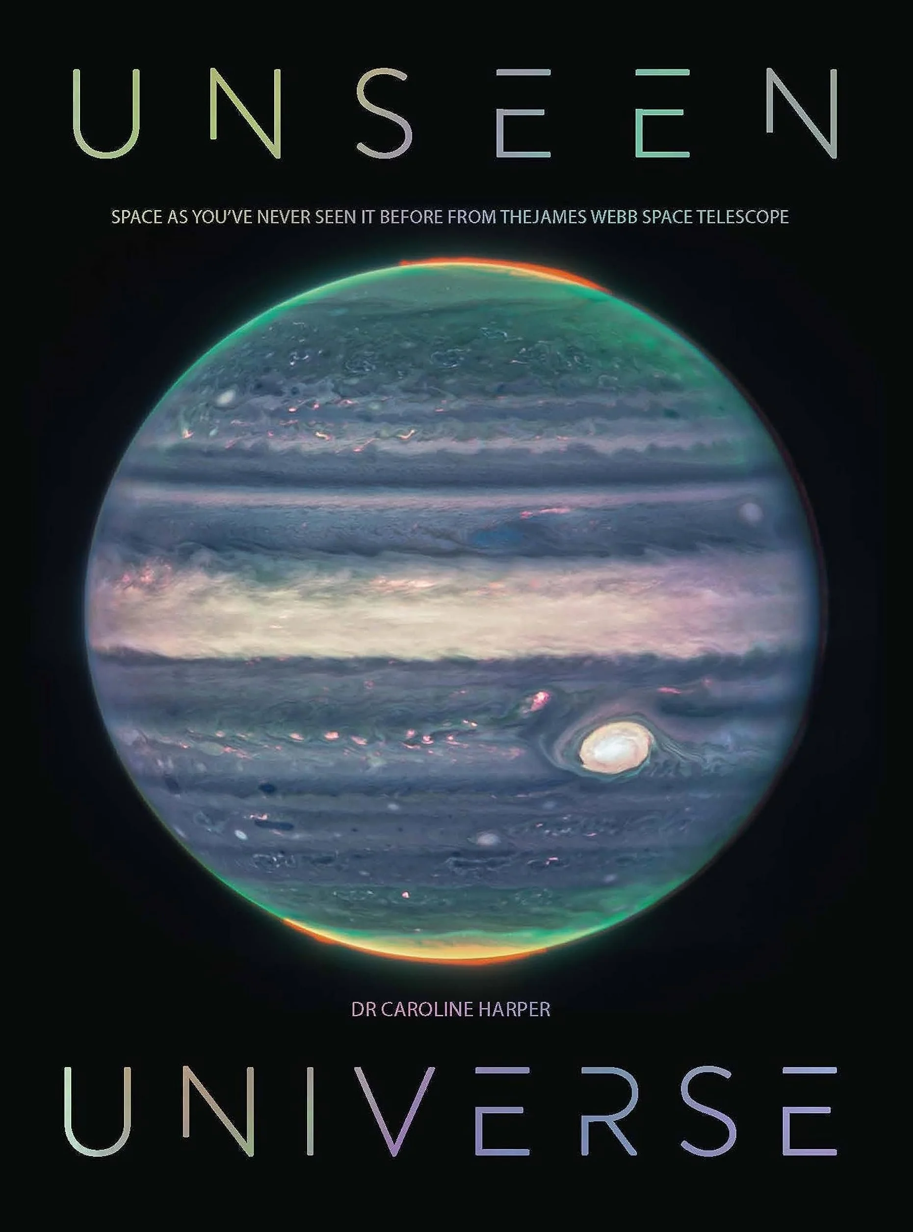 James Webb Space Telescope Unseen Universe: Space as Never Seen Before