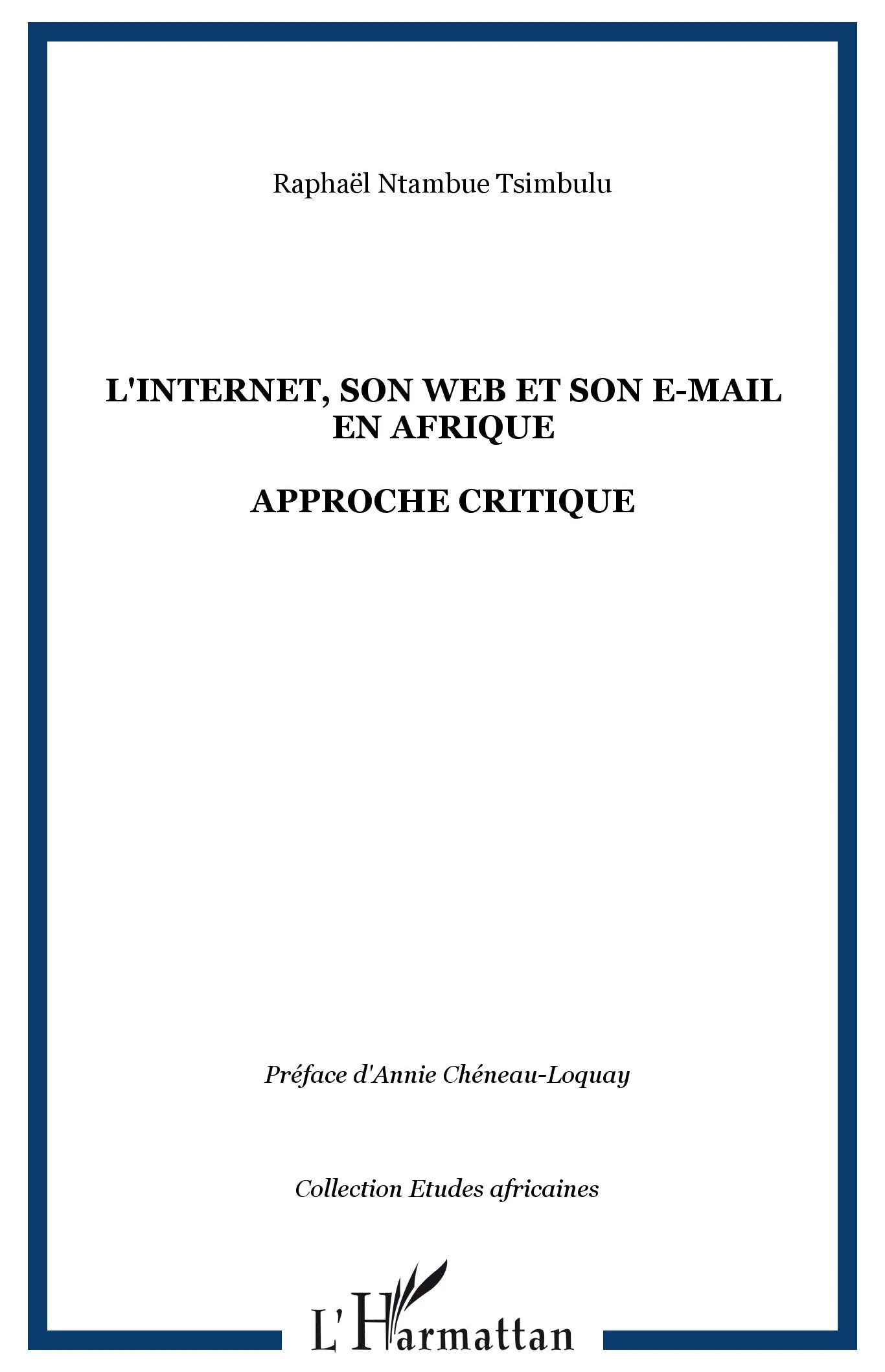 L'Internet, Son Web Et Son E-Mail En Afrique. Approche Critique