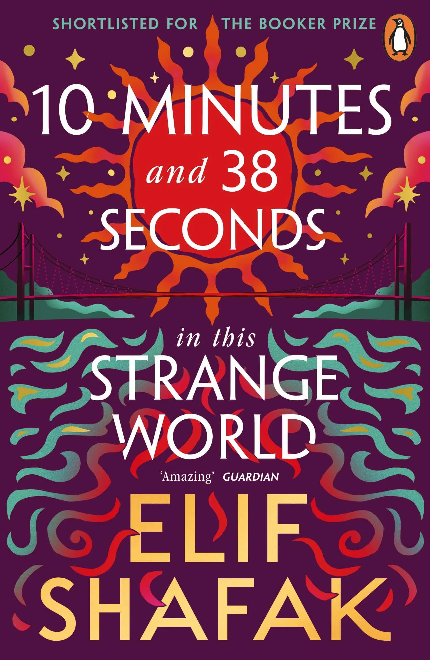10 Minutes 38 Seconds in this Strange World: Booker Prize-shortlisted novel by author of The Island of Missing Trees