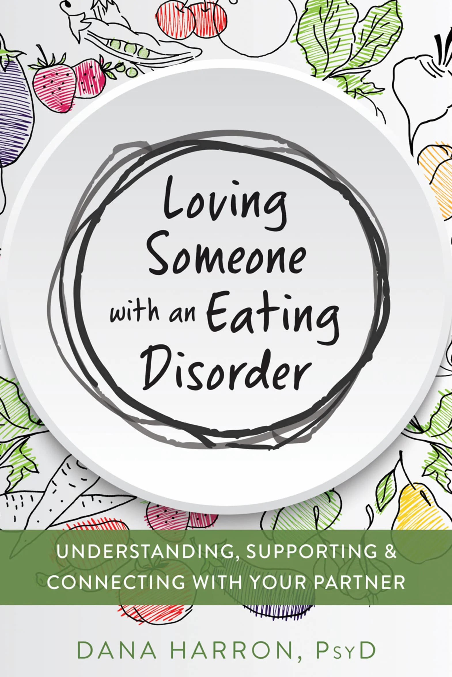Loving Someone with an Eating Disorder: Understanding, Supporting, and Connecting