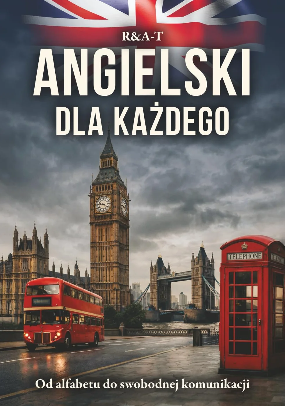 Angielski dla każdego: Od alfabetu do swobodnej komunikacji
