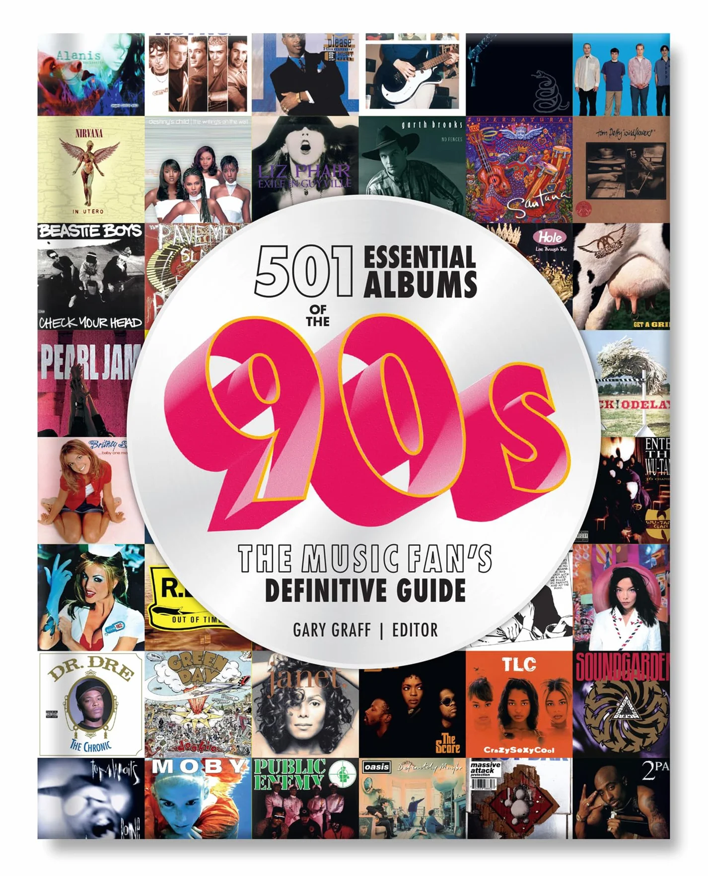 501 Essential Albums of the '90s: The Music Fan's Definitive Guide