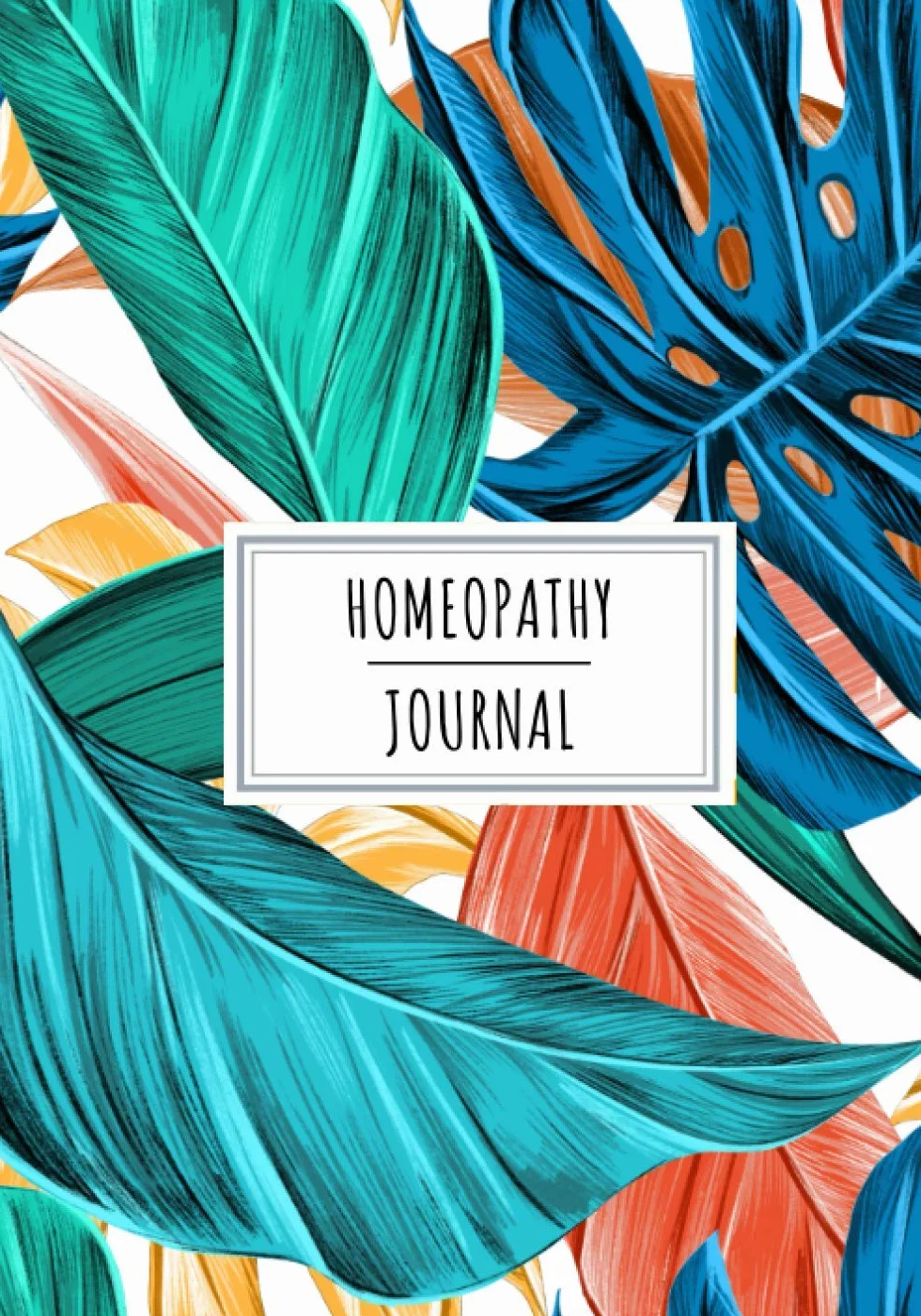 Homeopathy Journal: Daily Homeopathic Remedies Notebook for Adults, Kids, Seniors - 100 Sheets for Dosage Tracking & Natural Treatment