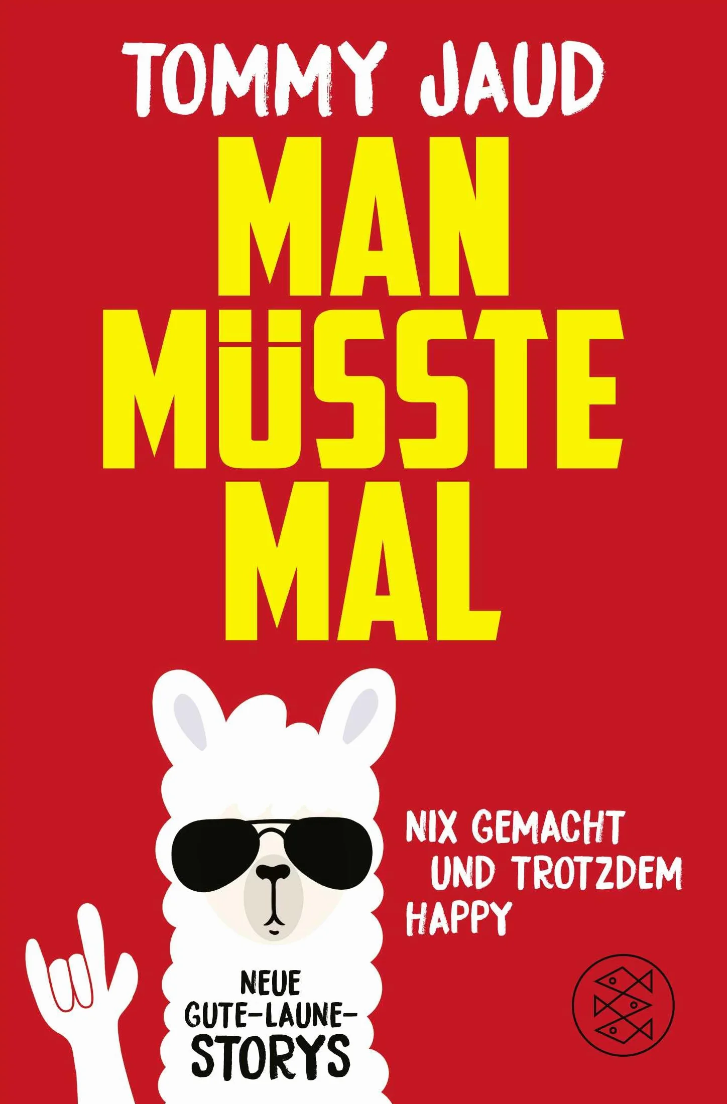 Man müsste mal - Nix gemacht und trotzdem happy: Neue Gute-Laune-Storys | Das lustigste Buch zum Verschenken