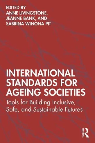 International Standards for Ageing Societies: Tools for Building Inclusive, Safe, and Sustainable Futures